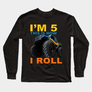 I'm 5 This Is How I Roll Kids Monster Truck 5th Birthday Long Sleeve T-Shirt